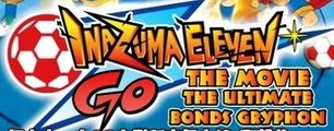 Inazuma Eleven GO - The Ultimate Bonds Gryphon Official English Dub Trailer (HD)