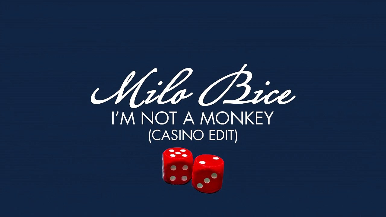Milo Bice - I'm Not A Monkey (Casino Edit) [Monkey Jobs]
