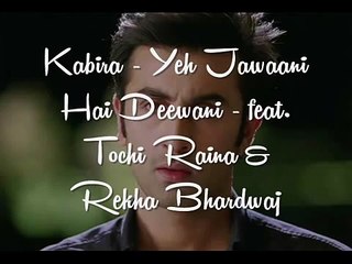 KABIRA song Ye jawani hai deewani with full Script