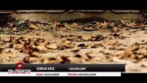 Serkan Kaya - Kalakaldım (Official Video)
