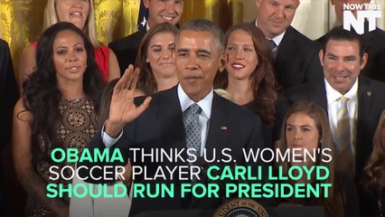 Obama Thinks Carli Lloyd Should Run For President