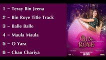 Bin Roye Movie Audio Jukebox  Mahira Khan Humayun Saeed