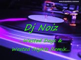 =Dj Noiz - Wasted Days & Wasted Nights Remix