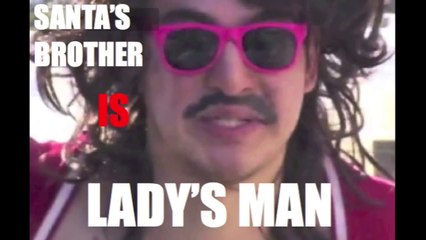 SANTAS BROTHER LADYS MAN (GANGSTER RAP)