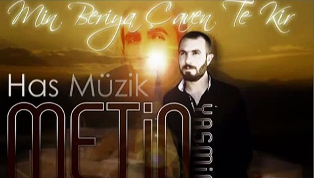 Metin Yaşmin - ( Mın Beriya Çaven Te Kır ) Yeni 2013 ( Has Müzik)
