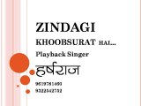 Zindagi Khoobsurat Hai : Playback Singer Harsharaj