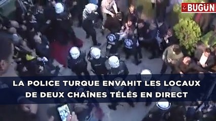 La police turque envahit les locaux de deux chaînes télés en direct