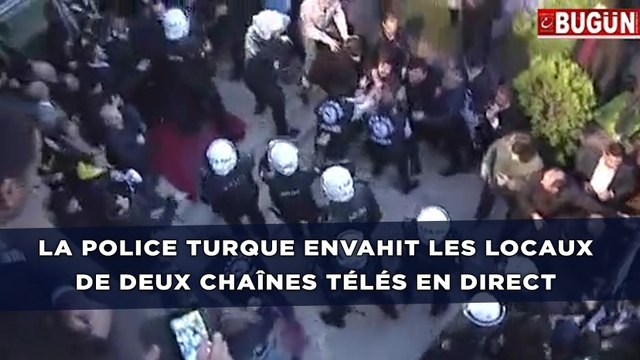 La police turque envahit les locaux de deux chaînes télés en direct