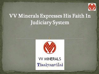 VV Mineral Vaikundarajan Expresses His Faith In Judiciary System
