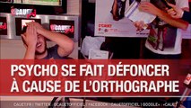 Psycho se fait défoncer à cause de l'orthographe - C'Cauet sur NRJ