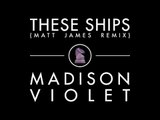 Madison Violet - These Ships (Matt James Remix) Official Music Video Song 2015