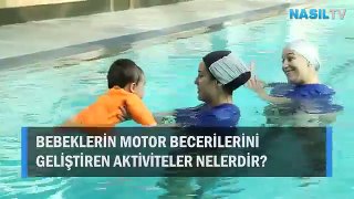 Bebeklerin motor becerilerini geliştiren aktiviteler nelerdir