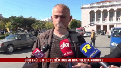 SHOFERËT E 8+1: PO DËMTOHEMI NGA POLICIA RRUGORE