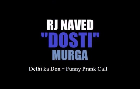 Dosti- RJ Naveed - Delhi ka Don - Murgha- Funny Prank Call = funhifunentertainment.com