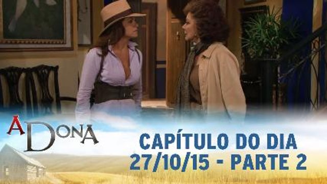 Assistir Novela A DONA SBT 27-10-2015 Capítulo 52 Parte 2 Online