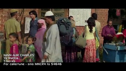 Ya Rabba VIDEO Song Main Aur Charles Randeep Hooda Richa Chadda