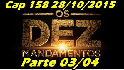 Os Dez Mandamentos Capitulo 158 Parte 3 28/10/2015