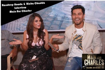 Main Aur Charles - Randeep Hooda & Richa Chadda talk about the film
