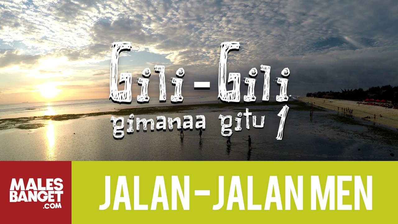 Jalan2Men 2015 - Lombok - Gili-Gili Gimanaa Gitu - Part 1