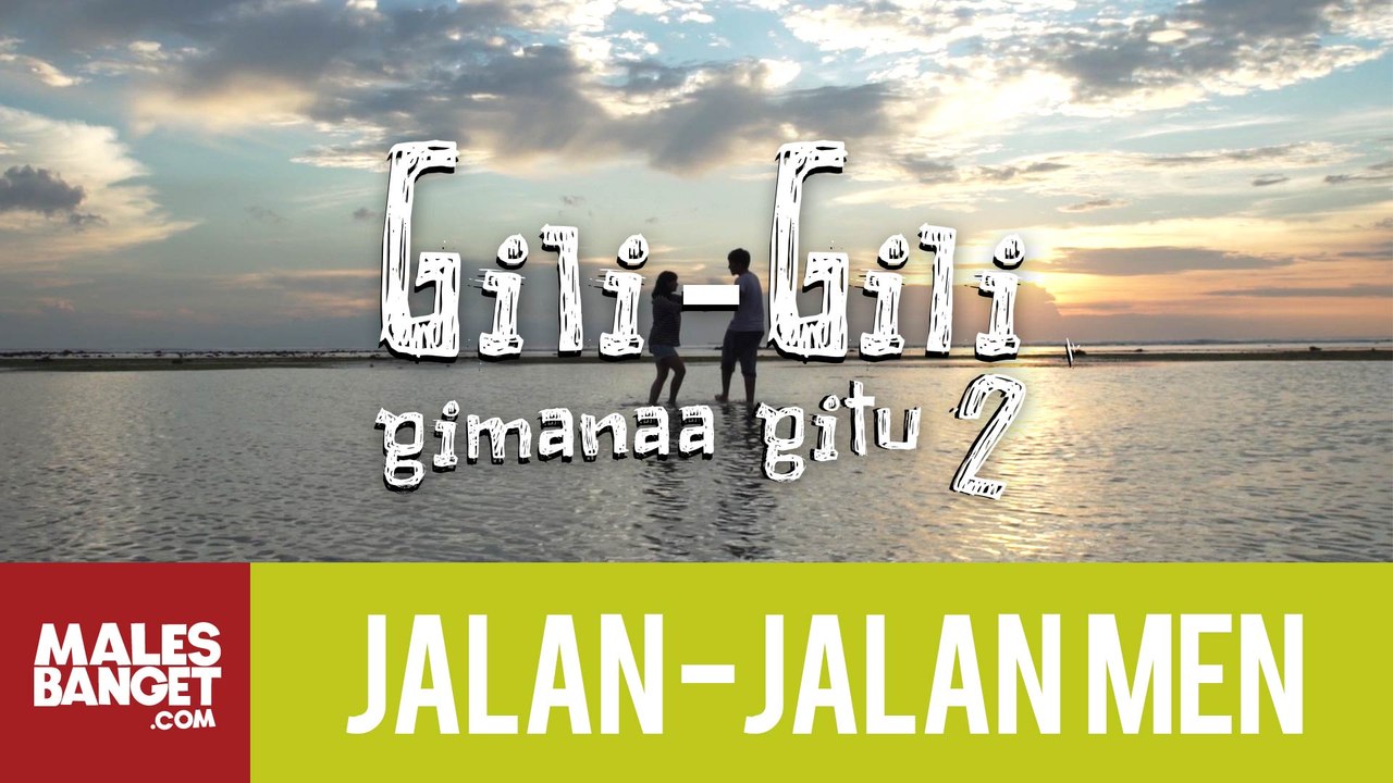 Jalan2Men 2015 - Lombok - Gili-Gili Gimanaa Gitu - Part 2