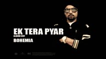 Ek Tera Pyar Full Video Song (HD 720p ) Bohemia -  feat. Devika  Punjabi Songs