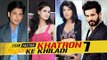 Khatron Ke Khiladi 7 | Here Is The Final List Of Contestants
