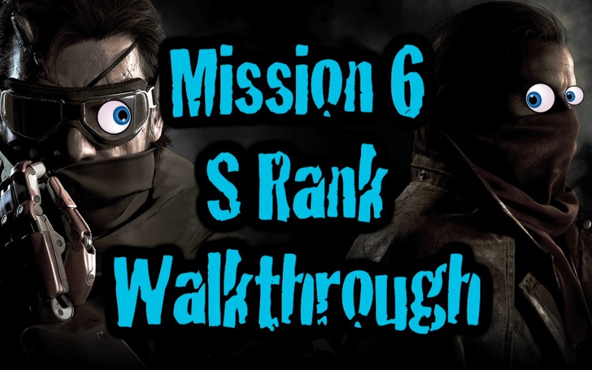 Metal Gear Solid V - Mission 6, S Rank
