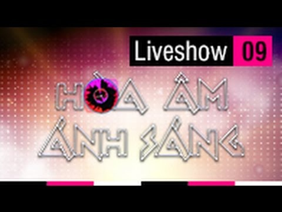 THE REMIX - HOÀ ÂM ÁNH SÁNG: TẬP 9 FULL LIVESHOW [FULL HD]