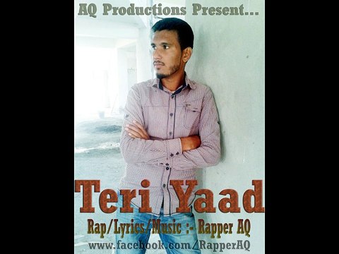 Teri Yaad Song By Rapper AQ