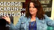 George Carlin's Views on Religion, Atheism (Kelly Carlin Interview Part 2)