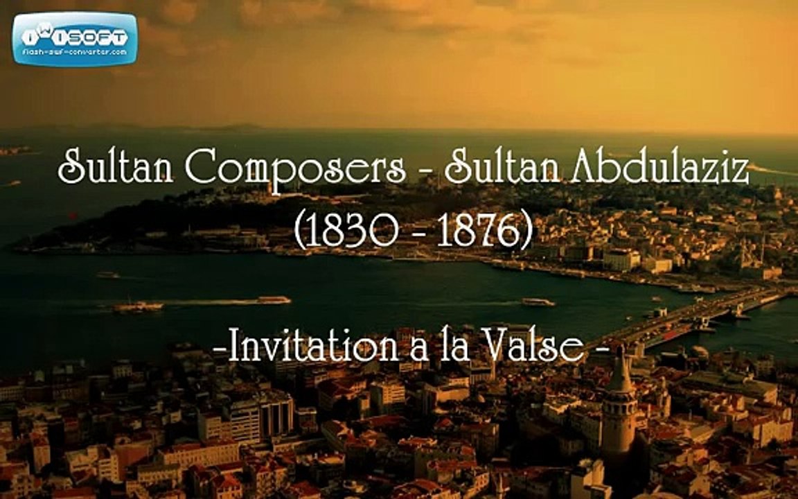 Sultan Abdulazizin bestelediği Invitation a la Valse