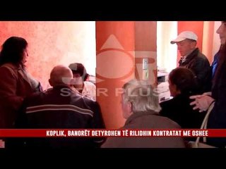 KOPLIK, BANORËT DETYROHEN TË RILIDHIN KONTRATAT ME OSHEE