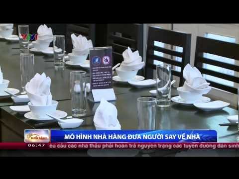 CHÀO BUỔI SÁNG: MÔ HÌNH NHÀ HÀNG ĐƯA NGƯỜI SAY VỀ NHÀ (09/03/2015)