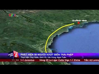 CHUYỂN ĐỘNG 24H: PHÁT HIỆN 58 NGƯỜI VƯỢT BIÊN SANG TRUNG QUỐC (03/03/2015)