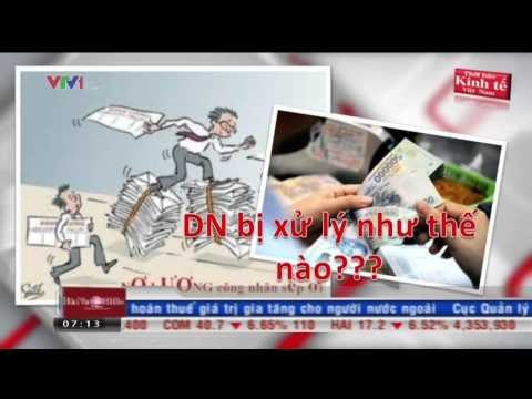 TÀI CHÍNH KINH DOANH: DOANH NGHIỆP CHẬM TRẢ LƯƠNG - VẤN ĐỀ NGƯỜI LAO ĐỘNG ĐANG QUAN TÂM (03/03/2015)
