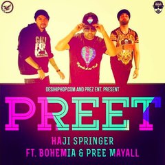 PREET Full Video Song (HD 720) -By- Haji Springer ft Bohemia  (songs 2014)