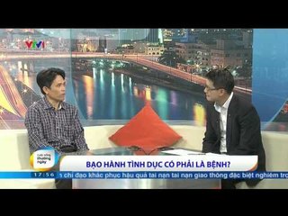 CUỘC SỐNG THƯỜNG NGÀY: KHÁCH MỜI CUỘC SỐNG - BẠO LỰC TÌNH DỤC