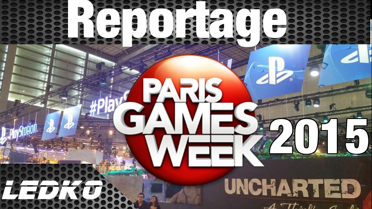 [REPORTAGE] Paris Games Week 2015 (HD)