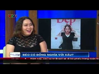 Béo có đồng nghĩa với xấu ?