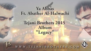 The Tejani Brothers - Ya Abbas (feat. Abather Al-Halwachi)