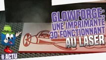 Imprimante 3D : Découvrez l'imprimante 3D/Laser Glowforge