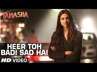 'Heer Toh Badi Sad Hai' Full Song with LYRICS ¦ Tamasha ¦ Deepika Padukone ¦ New Bollywood Song