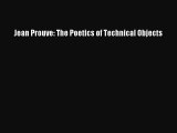 Download Jean Prouve: The Poetics of Technical Objects PDF Online