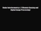 PDF Download Radar Interferometry: v. 2 (Remote Sensing and Digital Image Processing) PDF Full