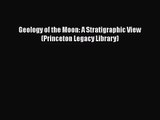 PDF Download Geology of the Moon: A Stratigraphic View (Princeton Legacy Library) Read Full