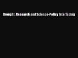 PDF Download Drought: Research and Science-Policy Interfacing PDF Full Ebook