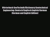 PDF Download Wörterbuch GeoTechnik/Dictionary Geotechnical Engineering: Deutsch/Englisch English/German