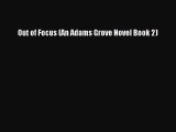 [PDF Download] Out of Focus (An Adams Grove Novel Book 2) [Download] Full Ebook