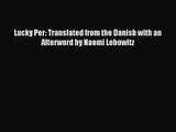 [PDF Download] Lucky Per: Translated from the Danish with an Afterword by Naomi Lebowitz [PDF]