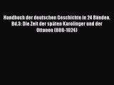 Handbuch der deutschen Geschichte in 24 Bänden. Bd.3: Die Zeit der späten Karolinger und der